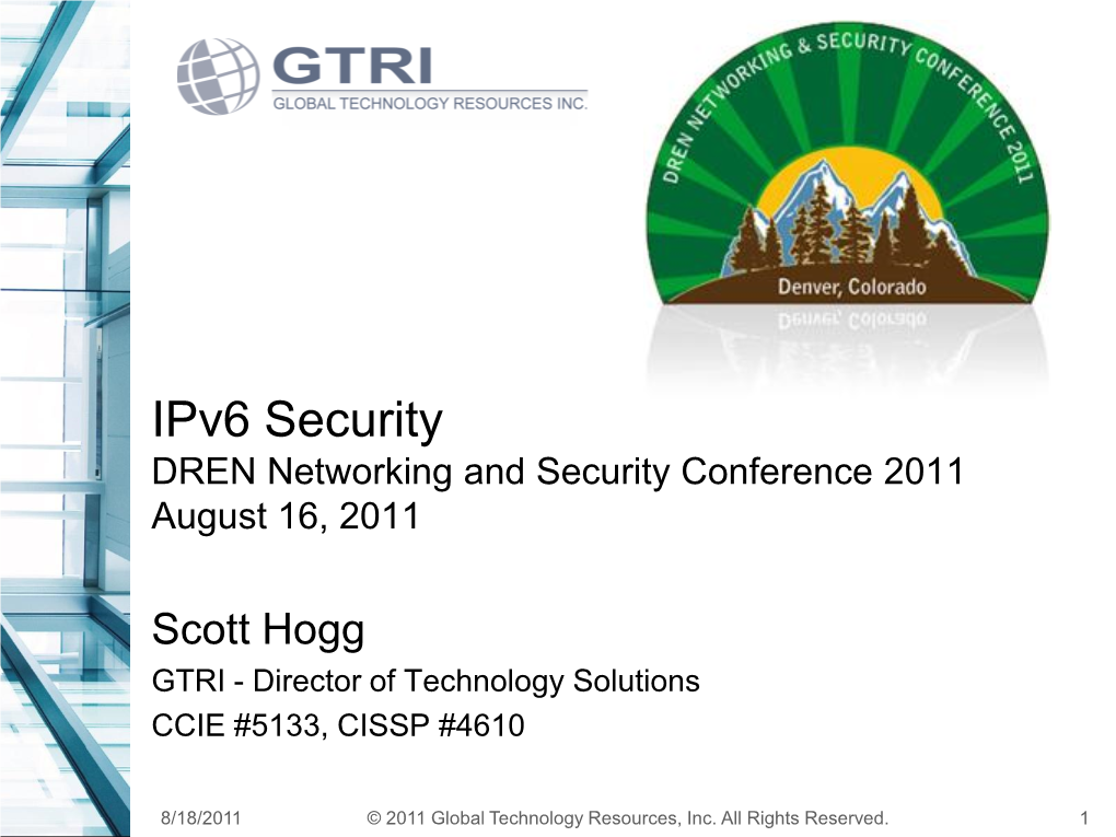 Ipv6 Security DREN Networking and Security Conference 2011 August 16, 2011