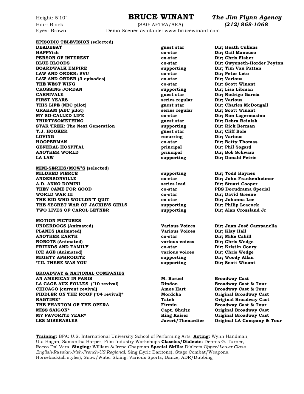 BRUCE WINANT the Jim Flynn Agency Hair: Black (SAG-AFTRA/AEA) (212) 868-1068 Eyes: Brown Demo Scenes Available