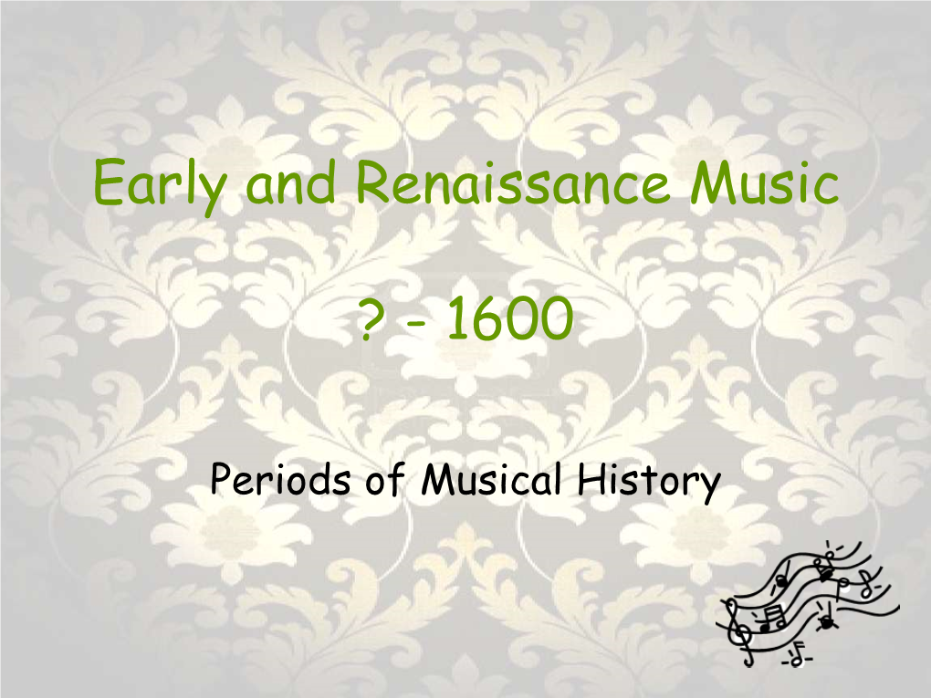 Early and Renaissance Music ?