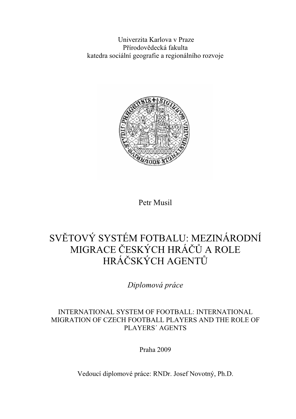 Světový Systém Fotbalu: Mezinárodní Migrace Českých Hrá Čů a Role Hrá Čských Agent Ů“