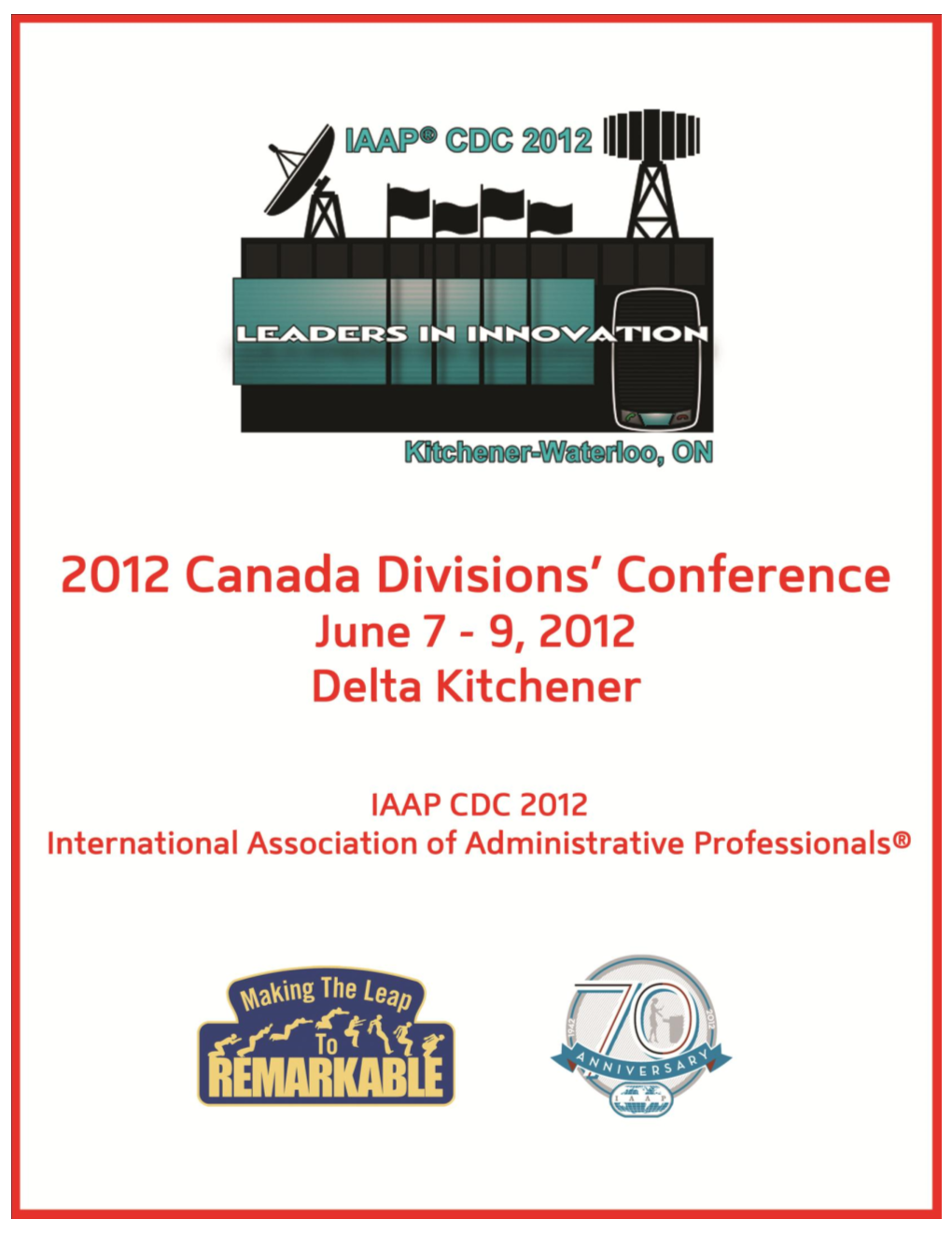 IAAP Grand River Chapter I Am Thrilled to Issue This Invitation to All of You to Attend the 2012 Canada Divisions‟ Conference Hosted by the Grand River Chapter