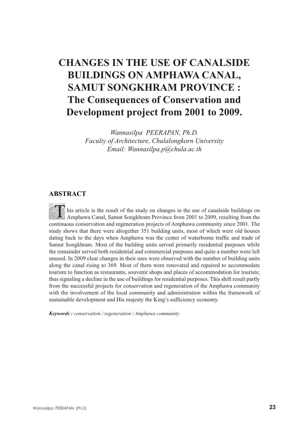CHANGES in the USE of CANALSIDE BUILDINGS on AMPHAWA CANAL, SAMUT SONGKHRAM PROVINCE : the Consequences of Conservation and Development Project from 2001 to 2009