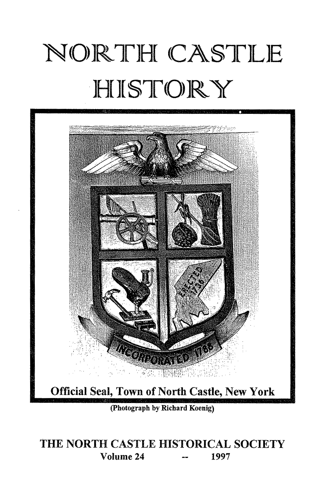 THE NORTH CASTLE HISTORICAL SOCIETY Volume 24 -- 1997 TRUSTEES and OFFICERS