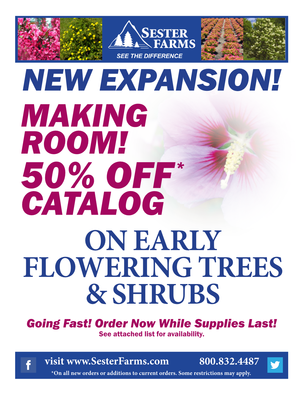 MAKING ROOM! 50% OFF * CATALOG on EARLY FLOWERING TREES & SHRUBS Going Fast! Order Now While Supplies Last! See Attached List for Availability