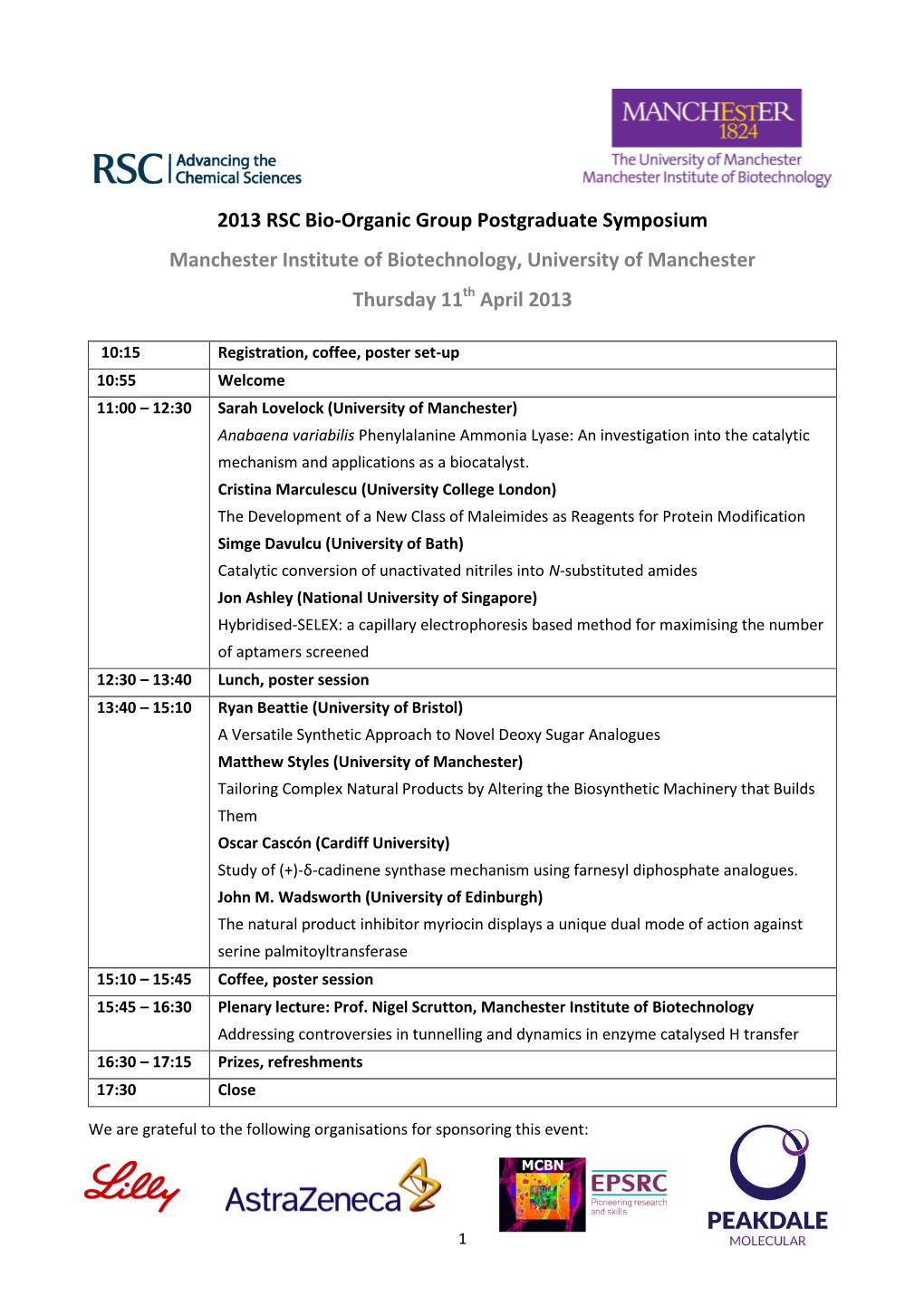 2013 RSC Bio-Organic Group Postgraduate Symposium Manchester Institute of Biotechnology, University of Manchester Thursday 11Th April 2013