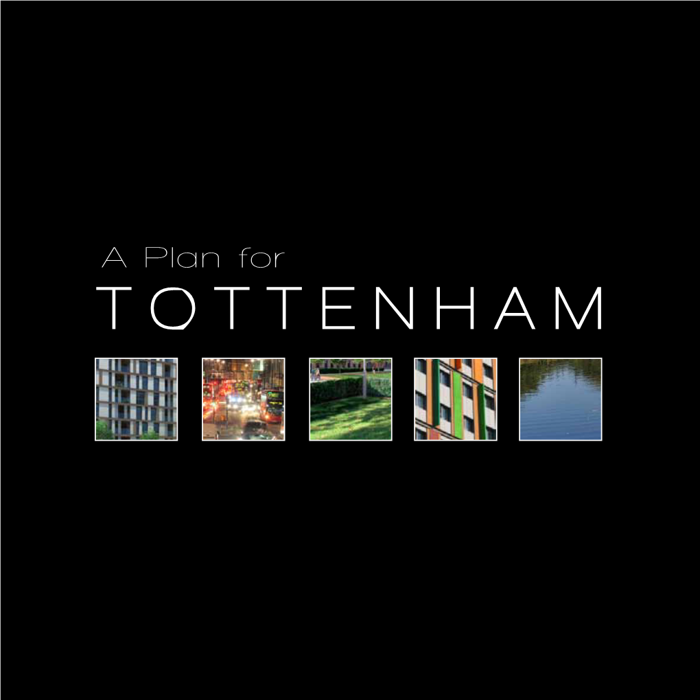 Plan for TOTTENHAM This Plan Has Been Produced in Partnership with the Tottenham Taskforce