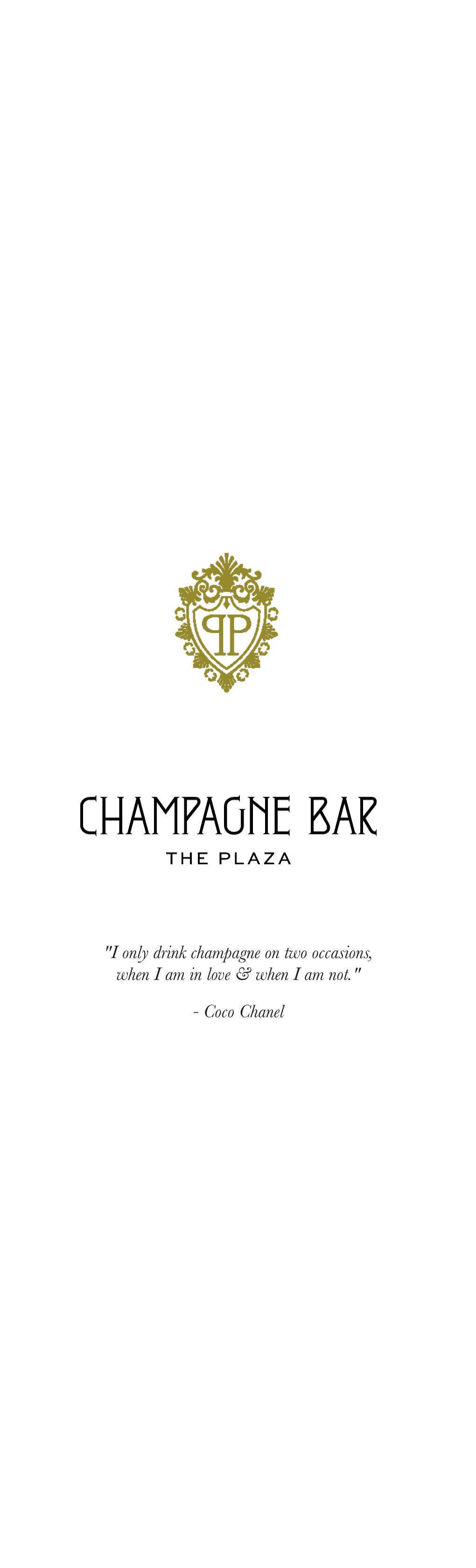 "I Only Drink Champagne on Two Occasions, When I Am in Love & When I Am Not." - Coco Chanel Champagne House Champagne Bar of the Month Cocktails