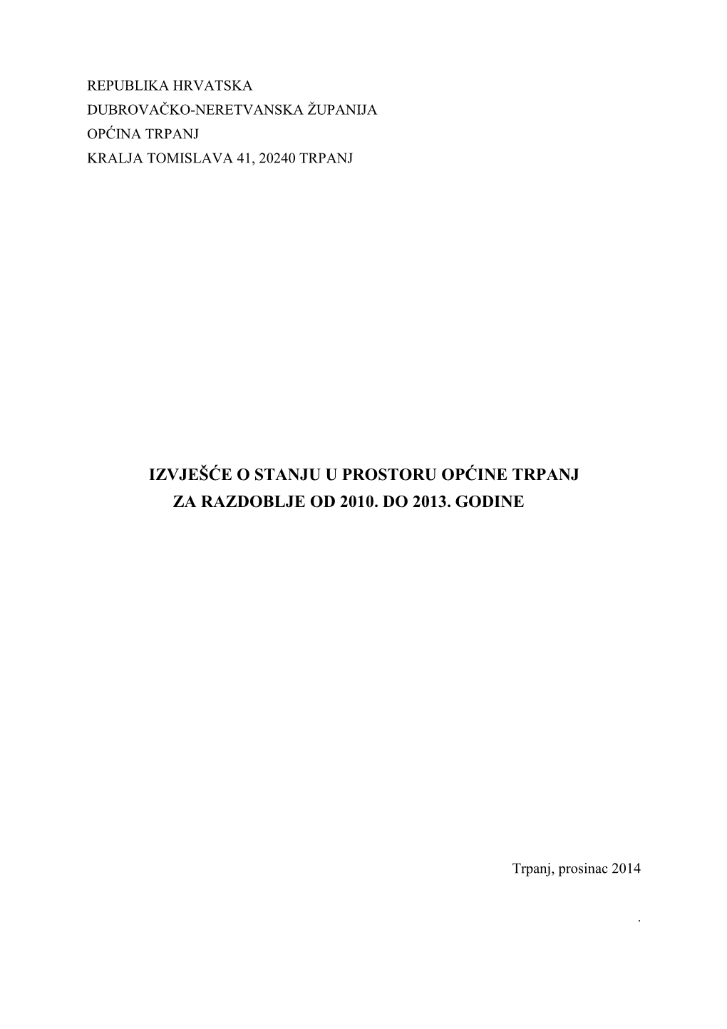 Izvješće O Stanju U Prostoru Općine Trpanj Za Razdoblje Od 2010. Do 2013. Godine