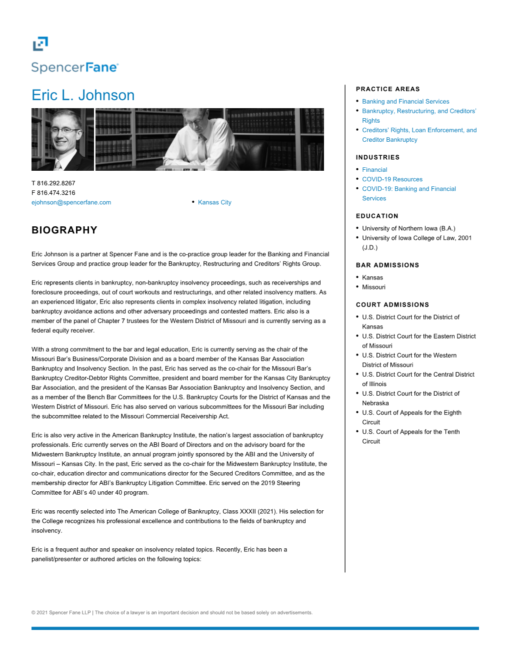 Eric L. Johnson Banking and Financial Services Bankruptcy, Restructuring, and Creditors’ Rights Creditors’ Rights, Loan Enforcement, and Creditor Bankruptcy