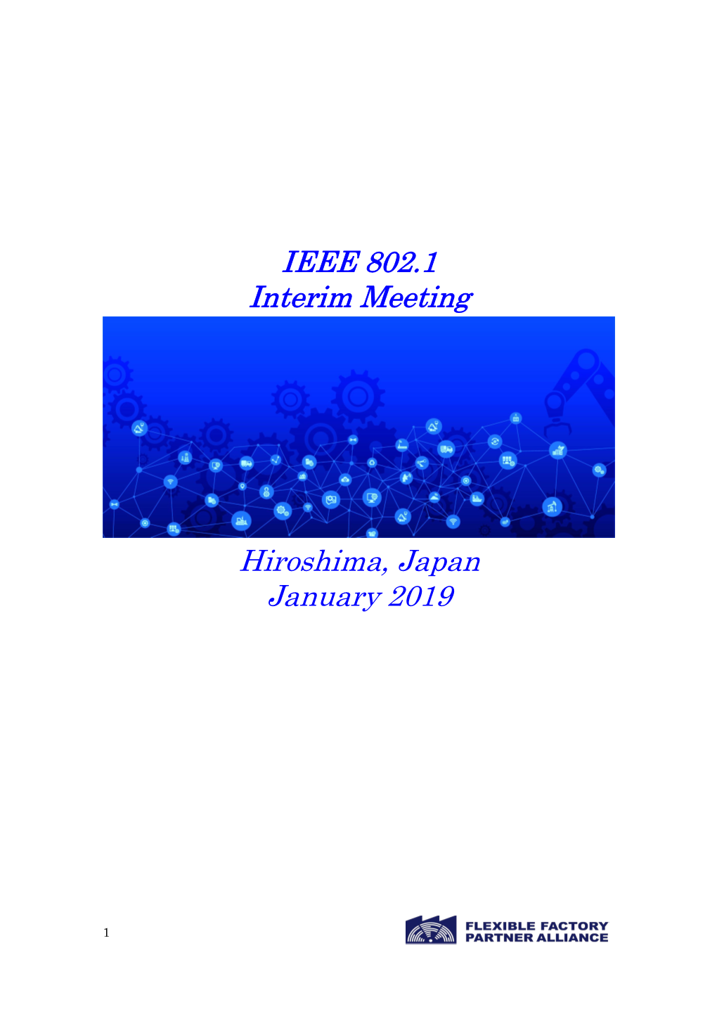 IEEE 802.1 Interim Meeting Hiroshima, Japan January 2019