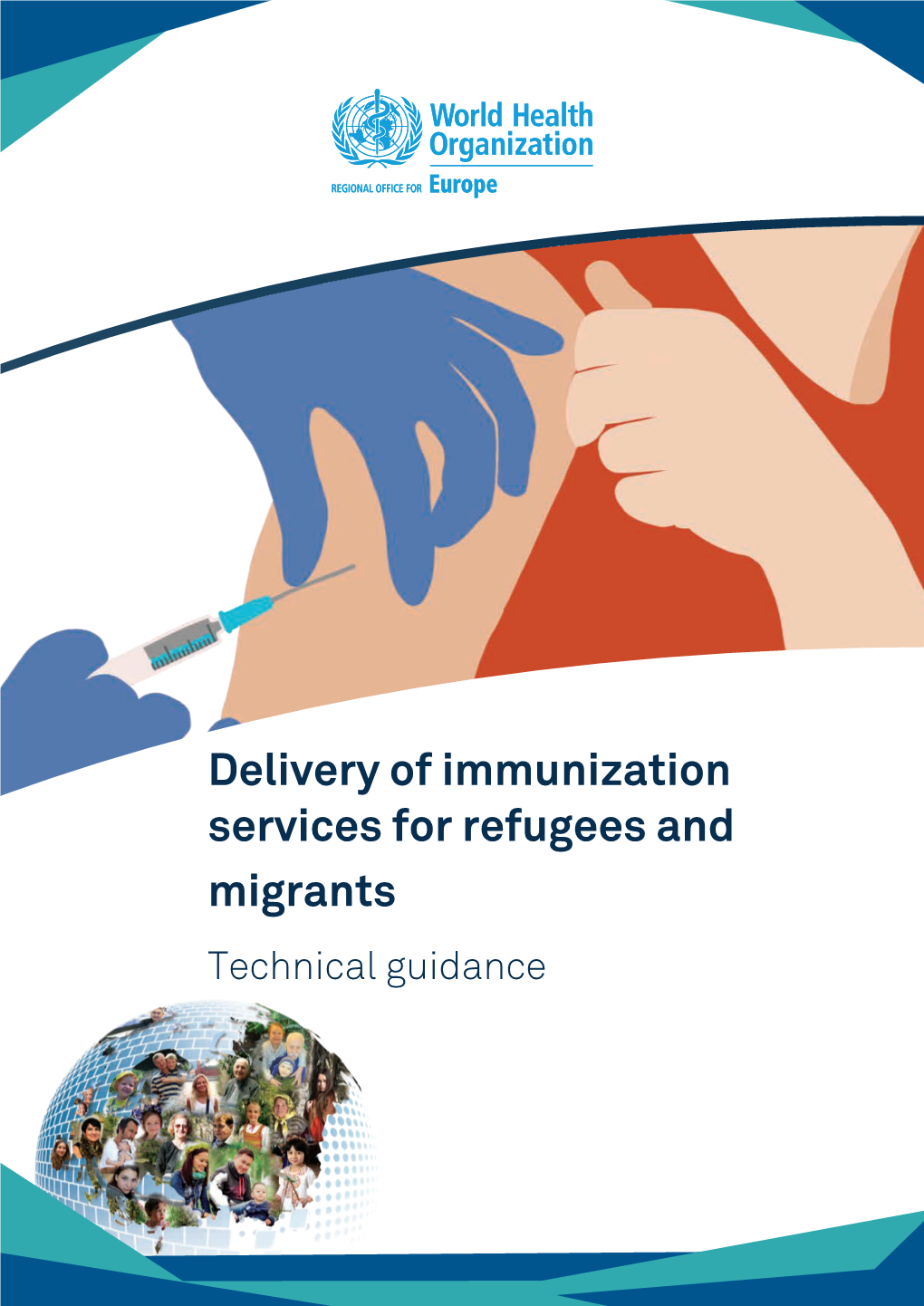 Delivery of Immunization Services for Refugees and Migrants Technical Guidance the Migration and Health Programme