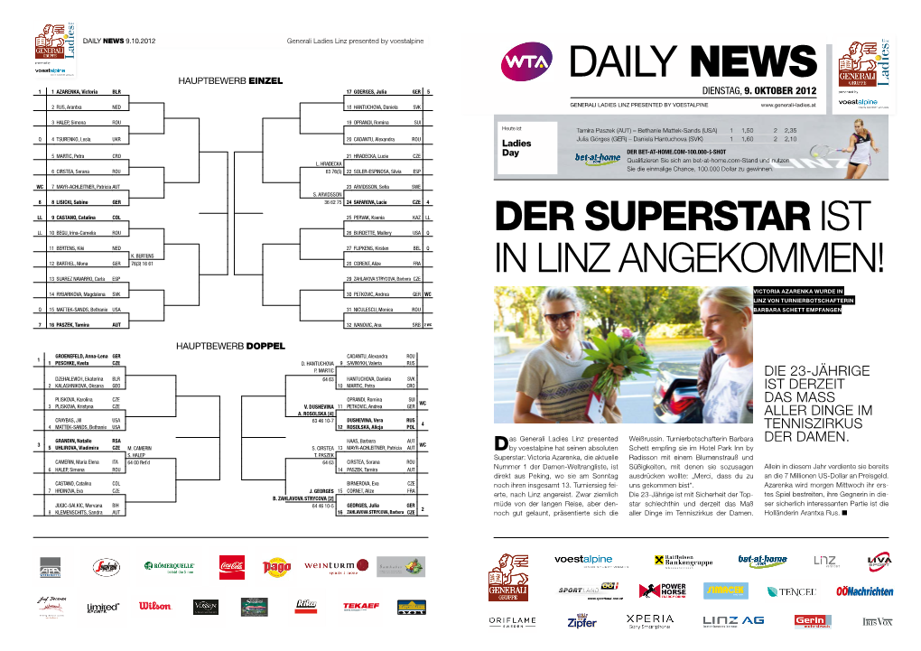 DAILY NEWS 9.10.2012 Generali Ladies Linz Presented by Voestalpine DAILY HAUPTBEWERB EINZEL NEWS 1 1 AZARENKA, Victoria BLR 17 GOERGES, Julia GER 5 DIENSTAG, 9