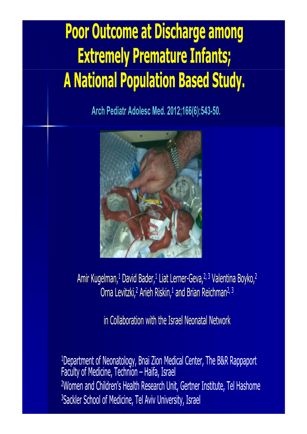 Poor Outcome at Discharge Among Extremely Premature Infants; a National Population Based Study