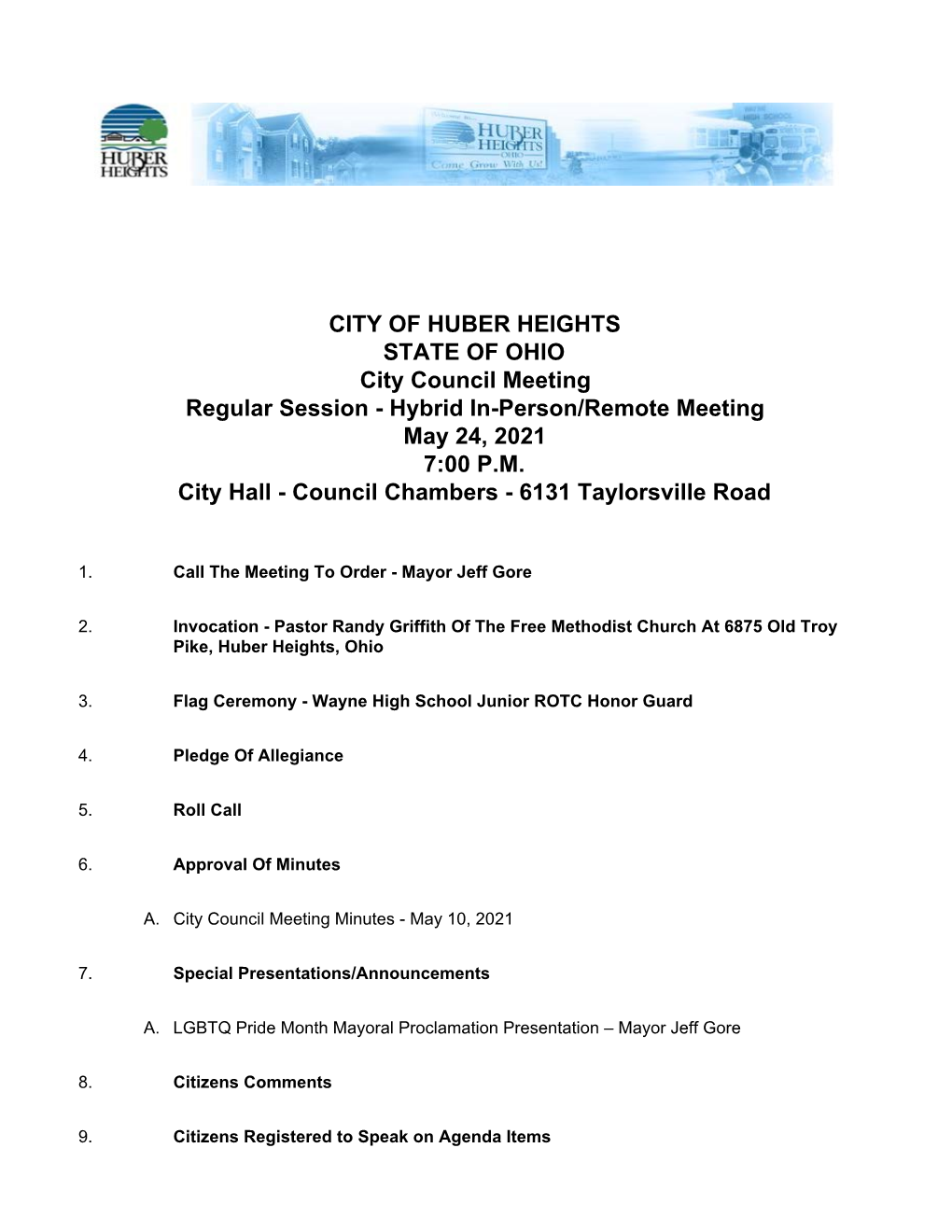 CITY of HUBER HEIGHTS STATE of OHIO City Council Meeting Regular Session - Hybrid In-Person/Remote Meeting May 24, 2021 7:00 P.M