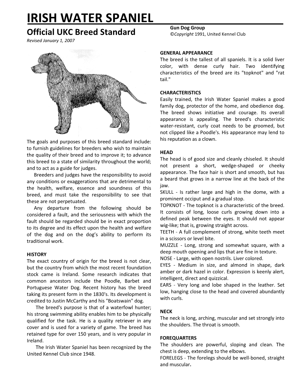 IRISH WATER SPANIEL Gun Dog Group Official UKC Breed Standard ©Copyright 1991, United Kennel Club Revised January 1, 2007