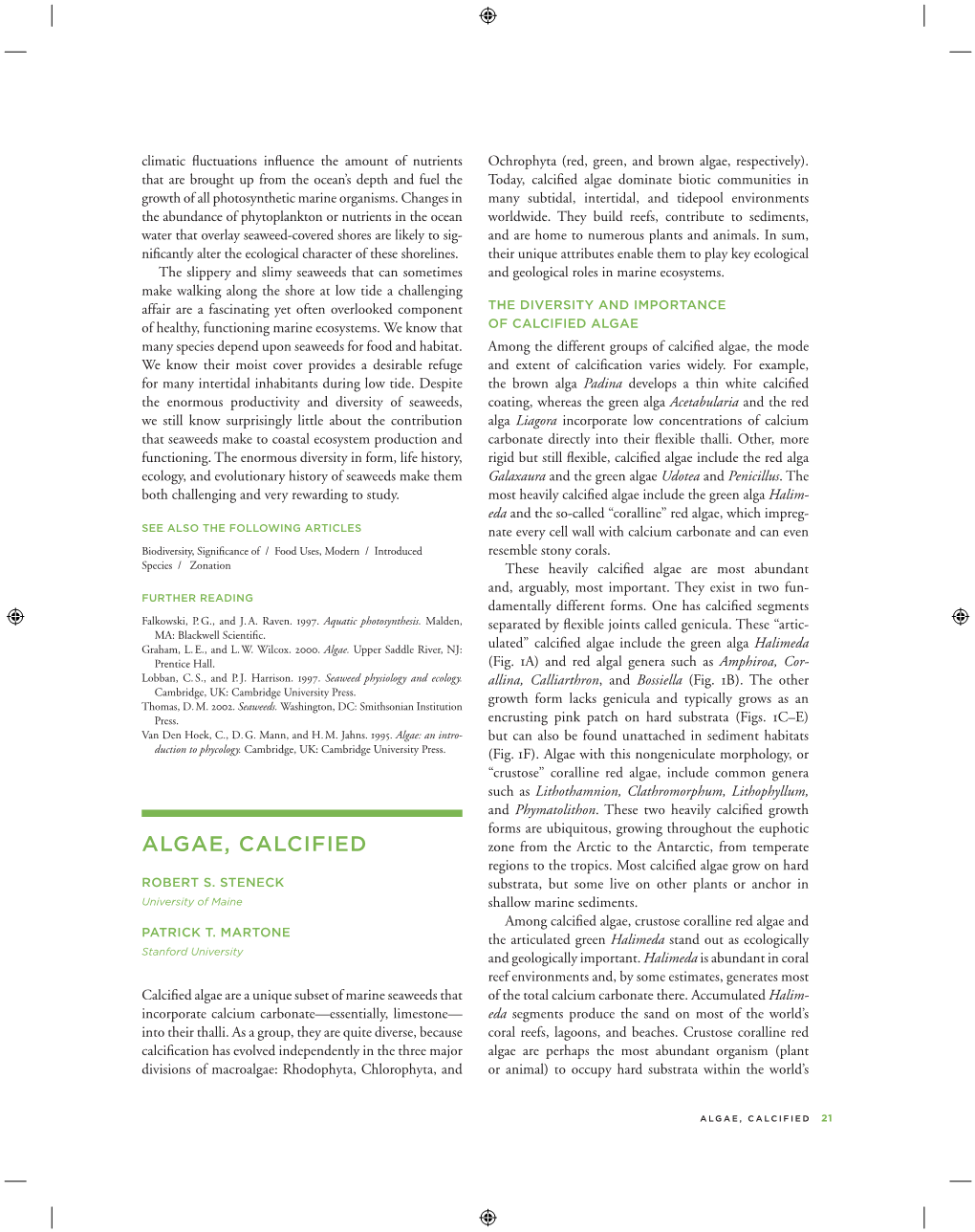 ALGAE, CALCIFIED Zone from the Arctic to the Antarctic, from Temperate Regions to the Tropics