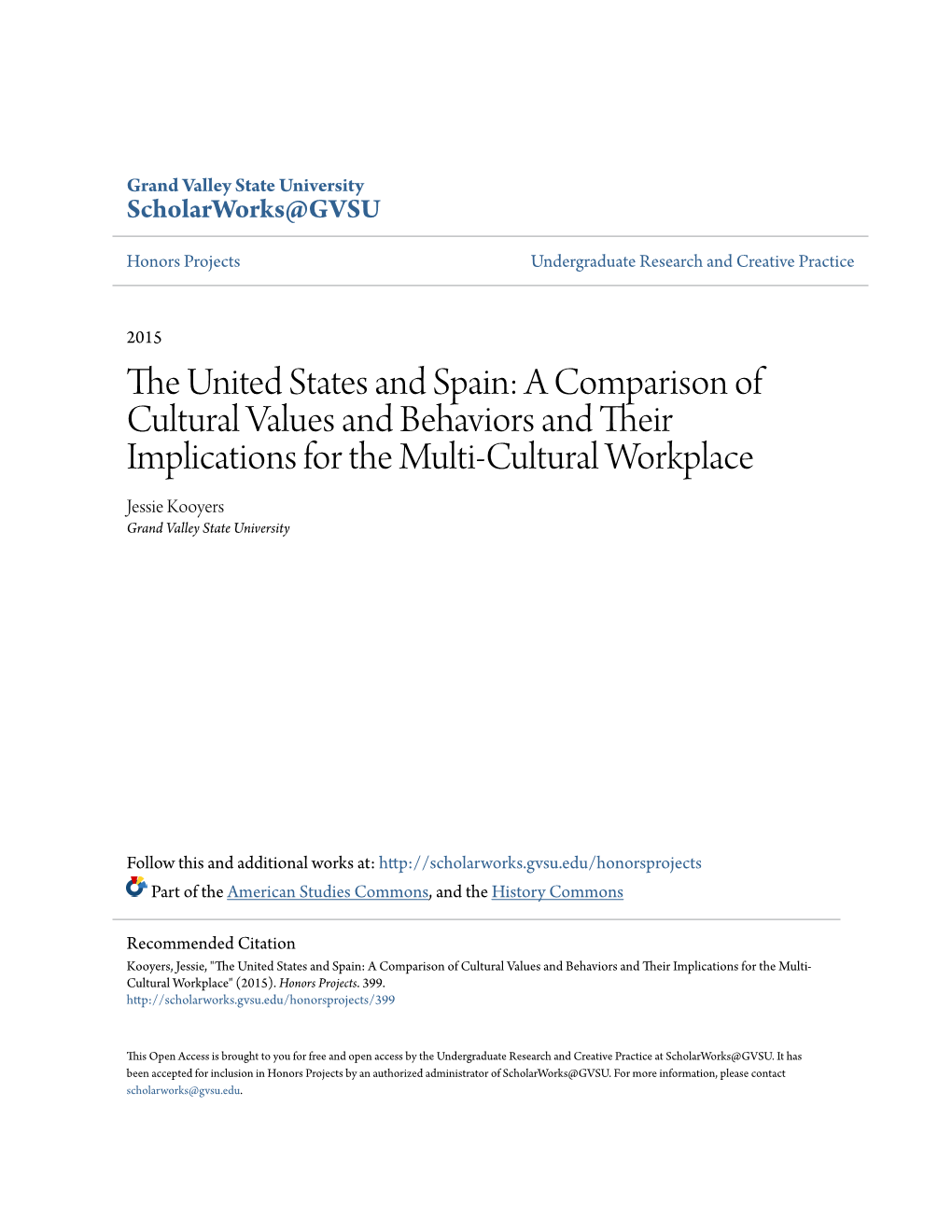 A Comparison of Cultural Values and Behaviors and Their Implications for the Multi-Cultural Workplace Jessie Kooyers Grand Valley State University