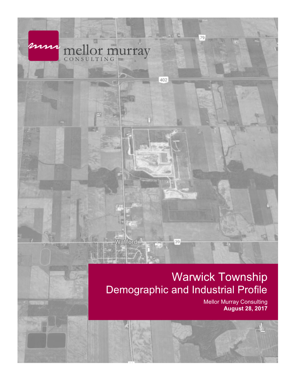 Warwick Township Demographic and Industrial Profile Mellor Murray Consulting August 28, 2017