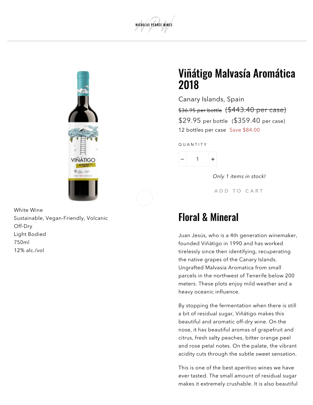 Viñátigo Malvasía Aromática 2018 Canary Islands, Spain $36.95 Per Bottle ($443.40 Per Case) $29.95 Per Bottle ($359.40 Per Case) 12 Bottles Per Case Save $84.00