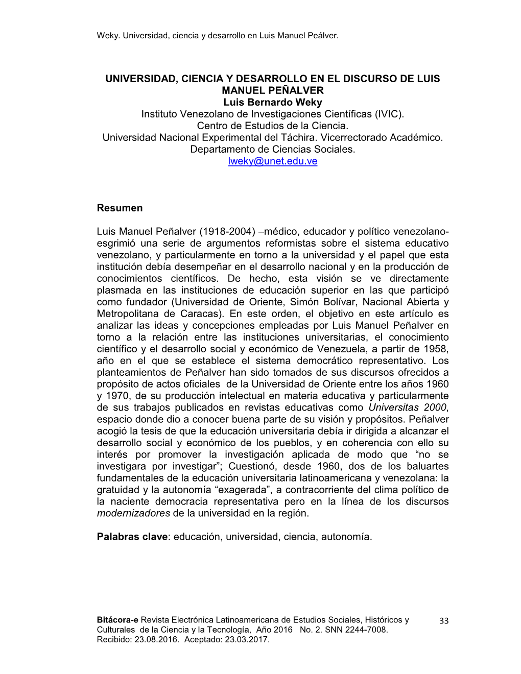 UNIVERSIDAD, CIENCIA Y DESARROLLO EN EL DISCURSO DE LUIS MANUEL PEÑALVER Luis Bernardo Weky Instituto Venezolano De Investigaciones Científicas (IVIC)