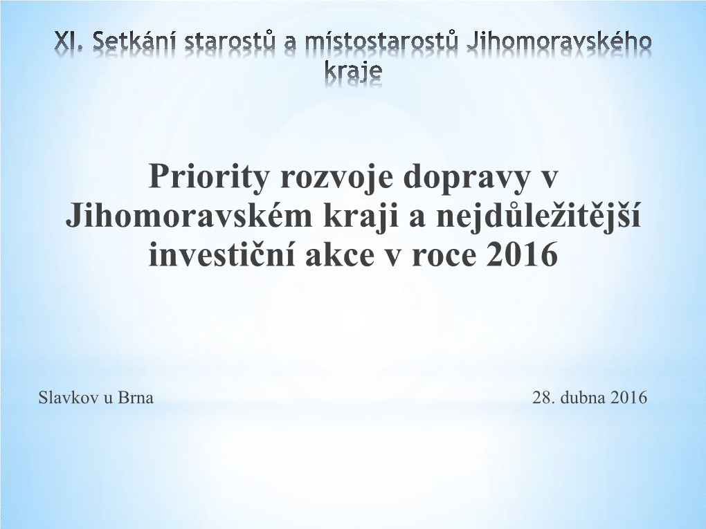 Priority Rozvoje Dopravy V JMK a Nejdůležitější Investiční Akce V Roce