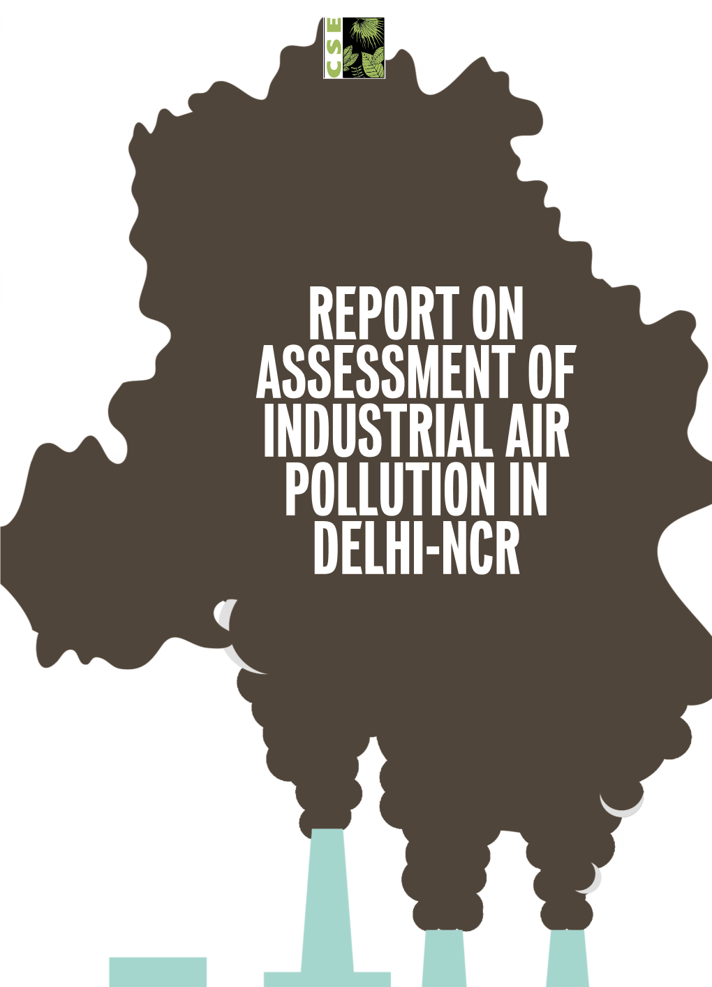 Report on Assessment of Industrial Air Pollution in Delhi-Ncr