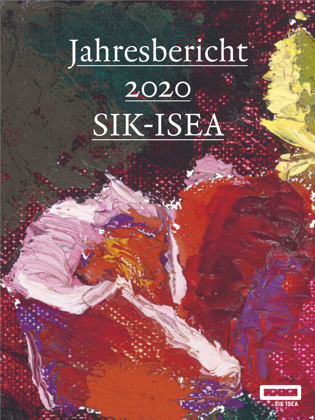 Jahresbericht 2020 SIK-ISEA Jahresbericht 2020 SIK-ISEA