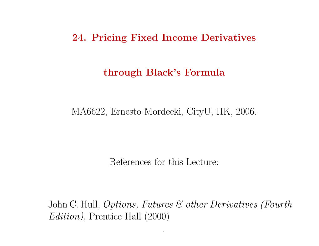 24. Pricing Fixed Income Derivatives Through Black's Formula MA6622