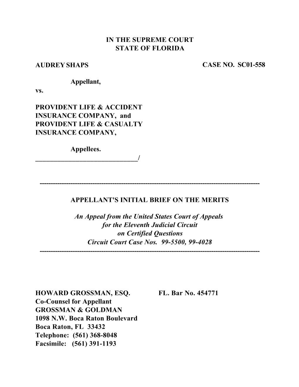 IN the SUPREME COURT STATE of FLORIDA AUDREY SHAPS CASE NO. SC01-558 Appellant, Vs. PROVIDENT LIFE & ACCIDENT INSURANCE