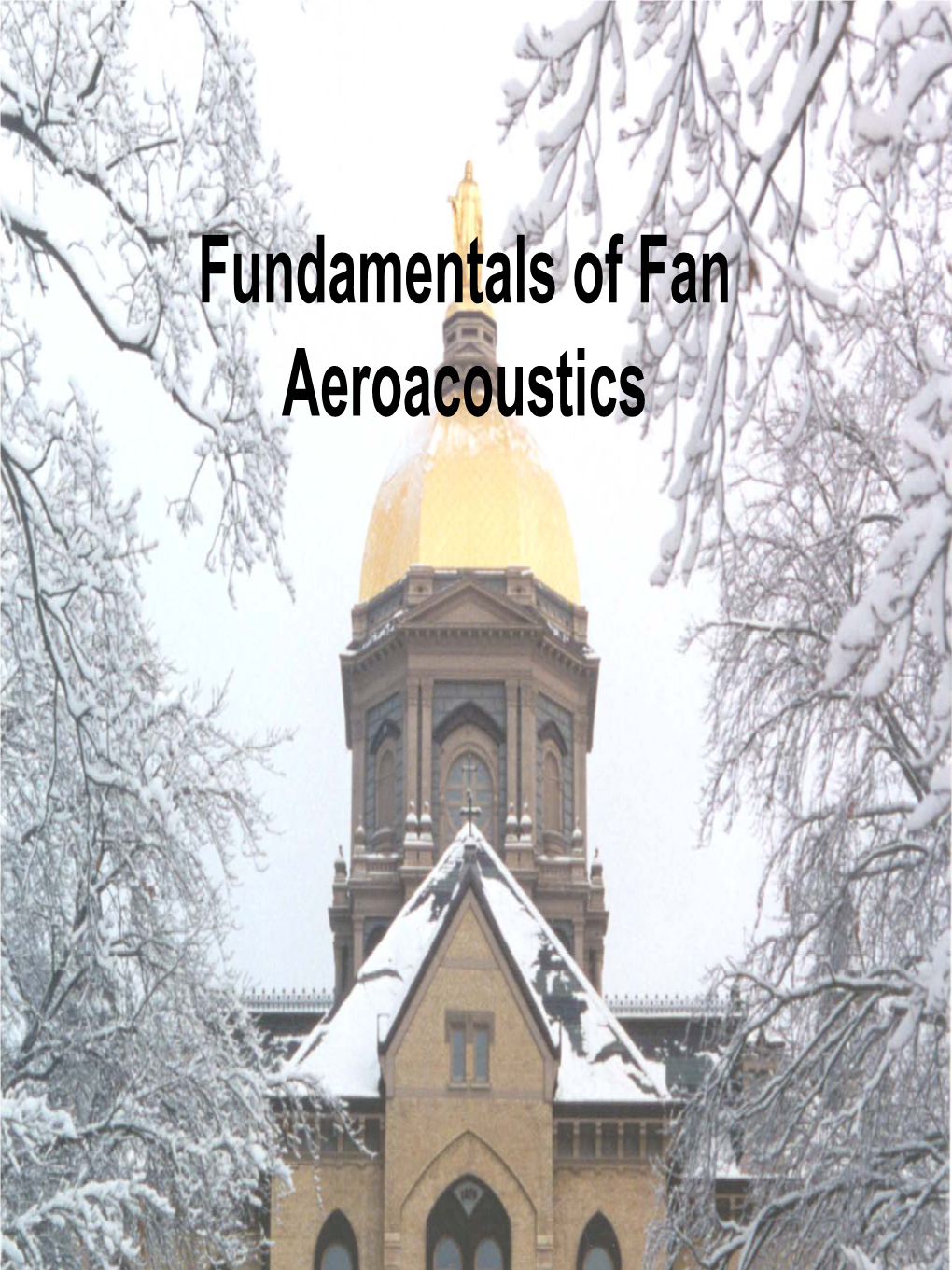 Fundamentals of Fan Aeroacoustics Overview of Lecture