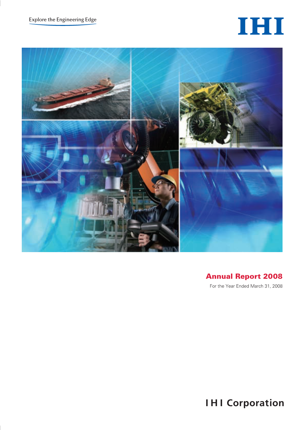 Annual Report 2008 for the Year Ended March 31, 2008 Profile