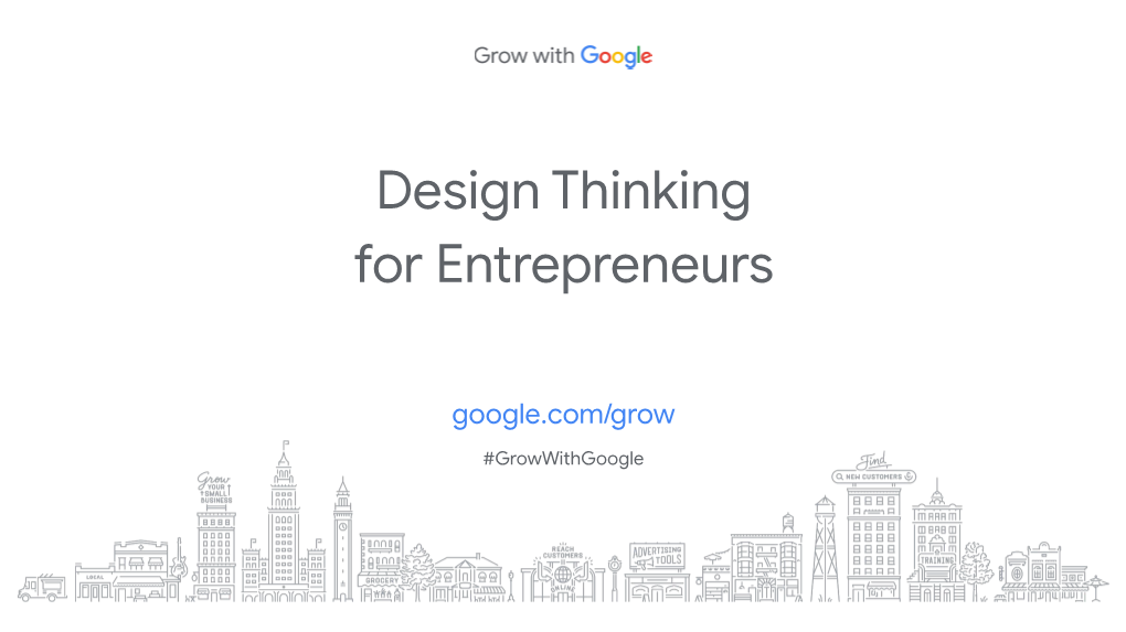 Google Design Thinking for Entrepreneurs