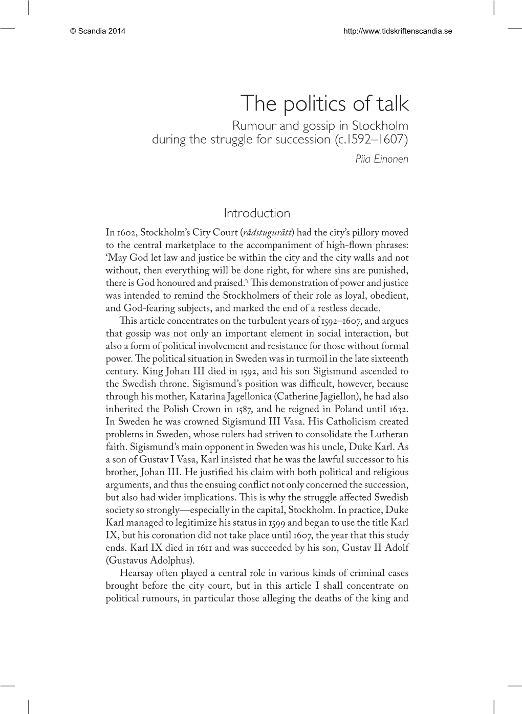 The Politics of Talk Rumour and Gossip in Stockholm During the Struggle for Succession (C.1592–1607) Piia Einonen