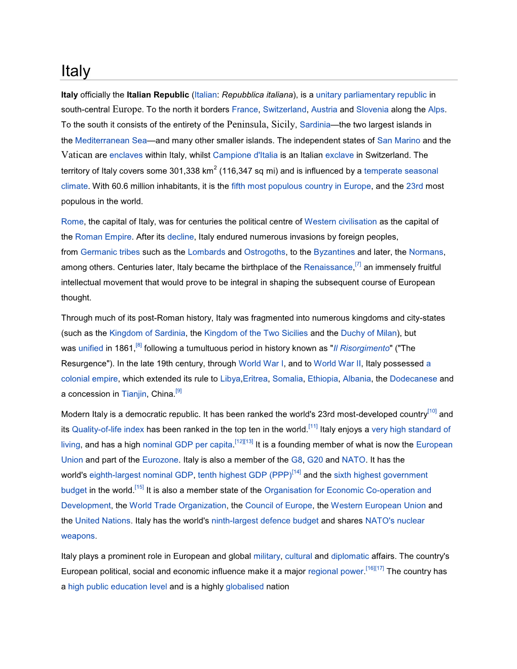 Italy Officially the Italian Republic (Italian: Repubblica Italiana), Is a Unitary Parliamentary Republic in South-Central Europe