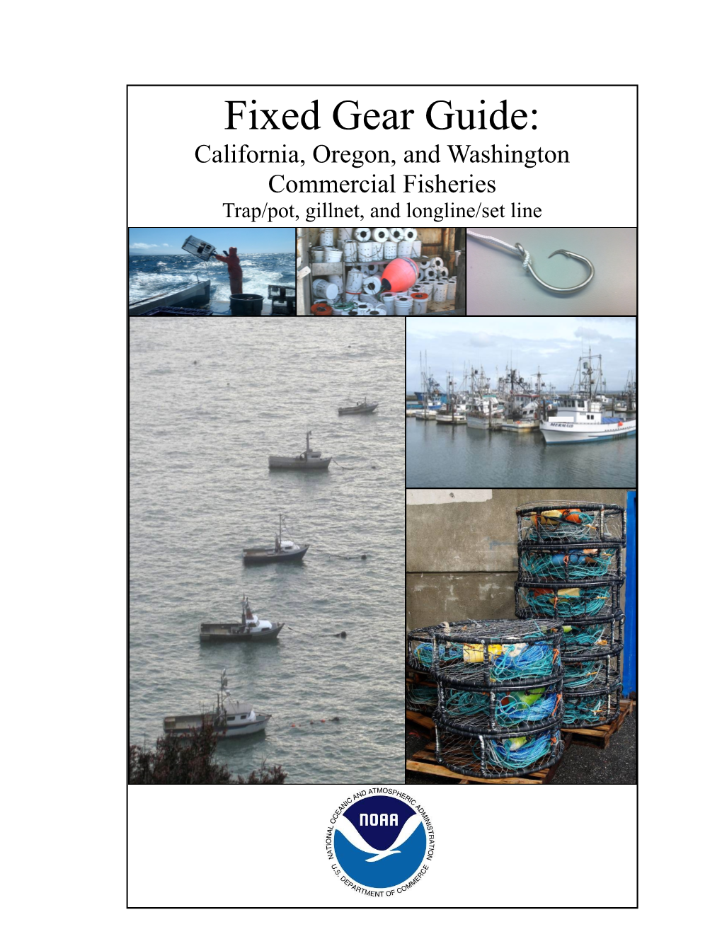 Fixed Gear Guide: California, Oregon, and Washington Commercial Fisheries Trap/Pot, Gillnet, and Longline/Set Line