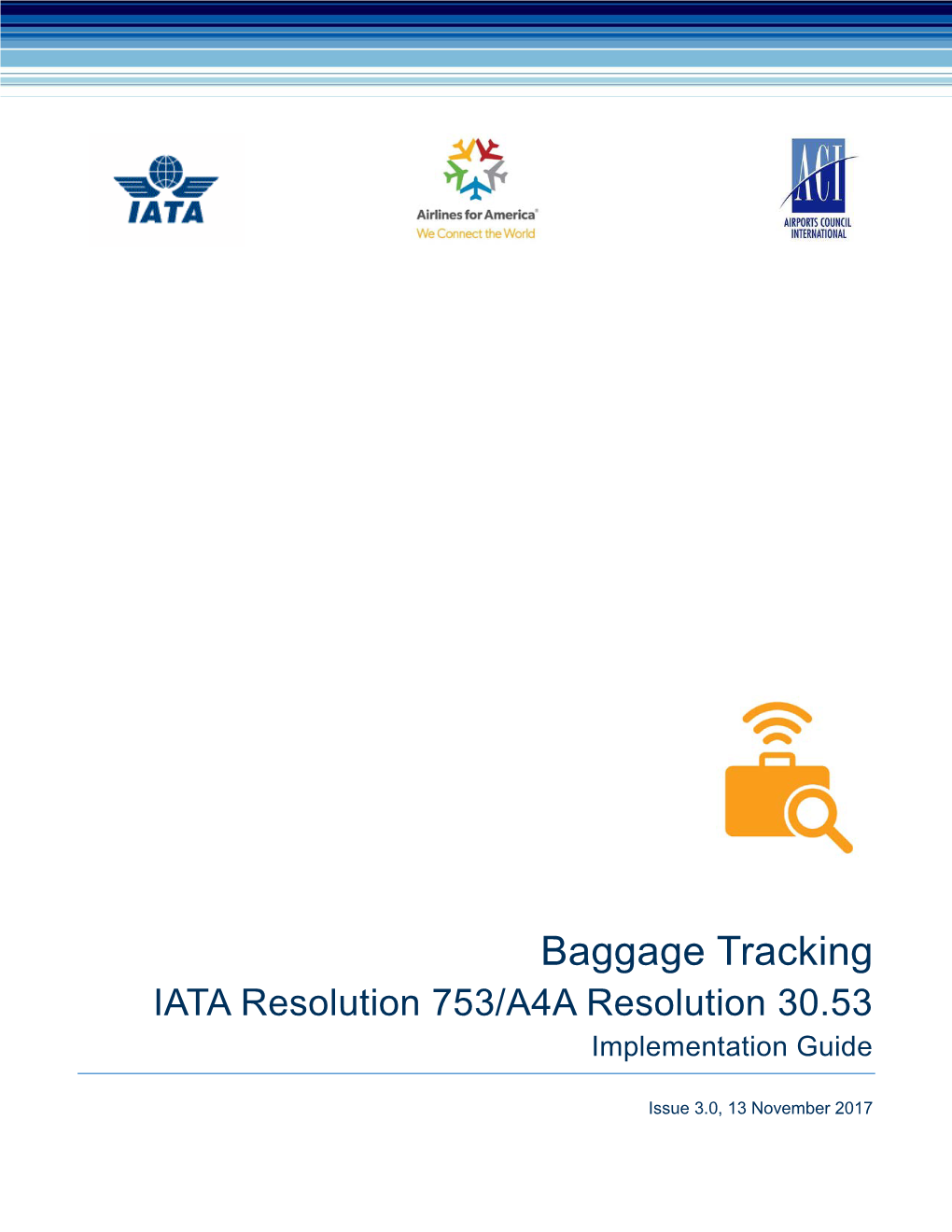 Baggage Tracking IATA Resolution 753/A4A Resolution 30.53 Implementation Guide
