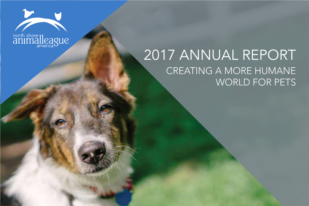 2017 Annual Report Creating a More Humane World for Pets 2016 Annual Report Mission, Vision, and Values