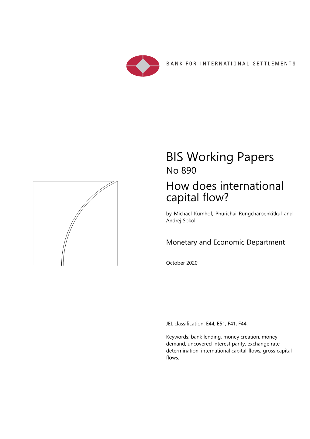 BIS Working Papers No 890 How Does International Capital Flow? by Michael Kumhof, Phurichai Rungcharoenkitkul and Andrej Sokol
