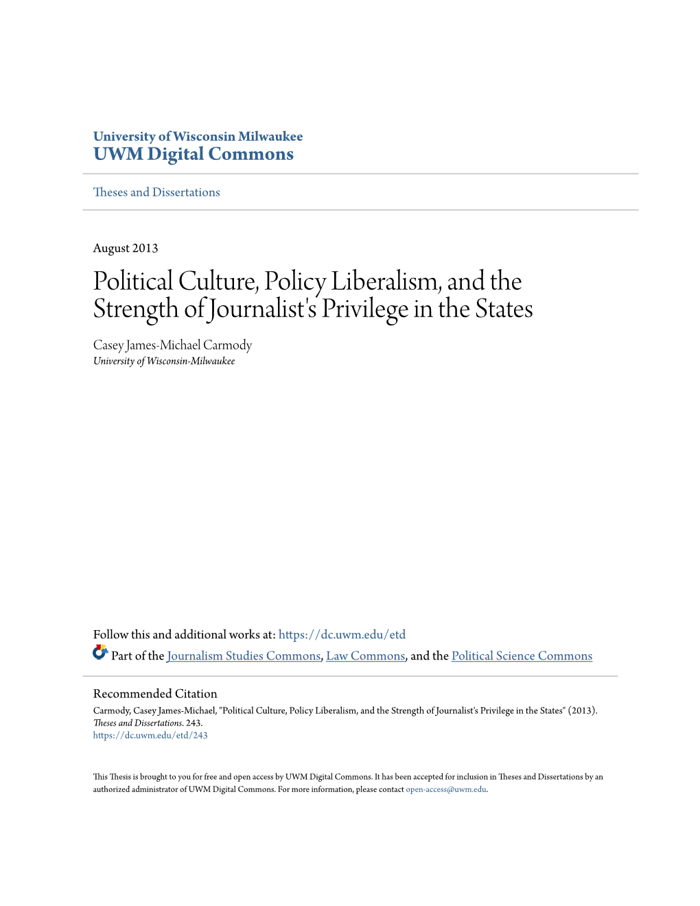 Political Culture, Policy Liberalism, and the Strength of Journalist's Privilege in the States Casey James-Michael Carmody University of Wisconsin-Milwaukee