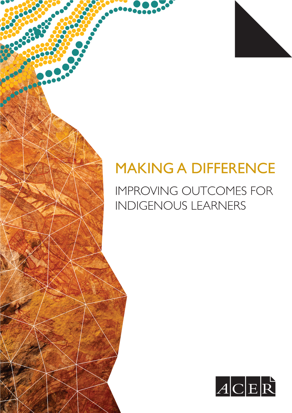 Making a Difference : Improving Outcomes for Indigenous Learners