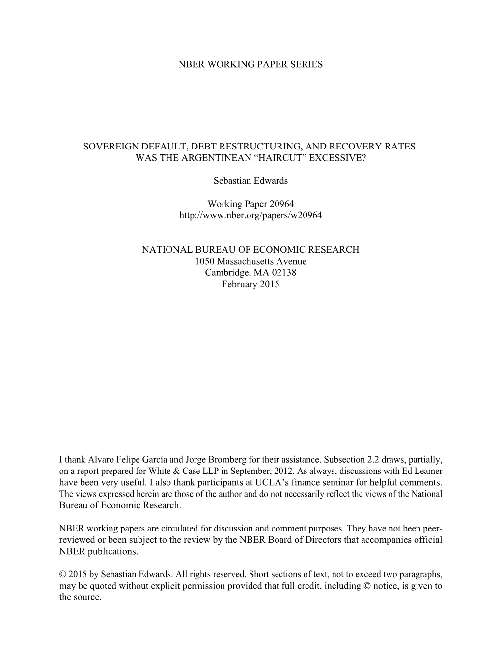 Nber Working Paper Series Sovereign Default, Debt Restructuring, and Recovery Rates: Was the Argentinean “Haircut” Excessive