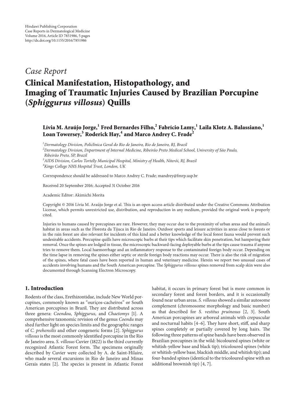 Clinical Manifestation, Histopathology, and Imaging of Traumatic Injuries Caused by Brazilian Porcupine (Sphiggurus Villosus) Quills