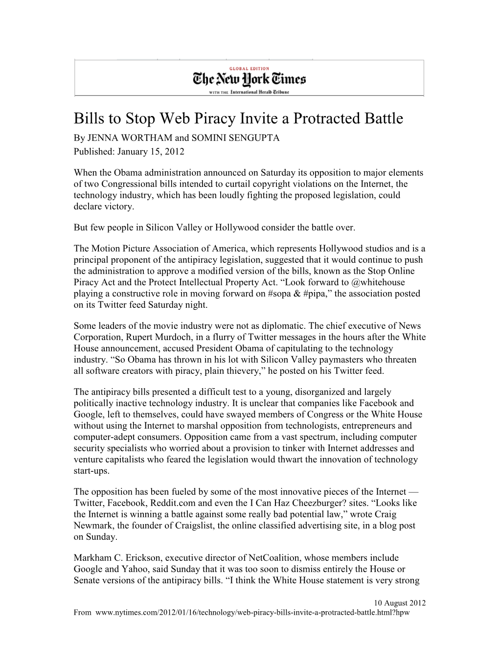 Bills to Stop Web Piracy Invite a Protracted Battle by JENNA WORTHAM and SOMINI SENGUPTA Published: January 15, 2012