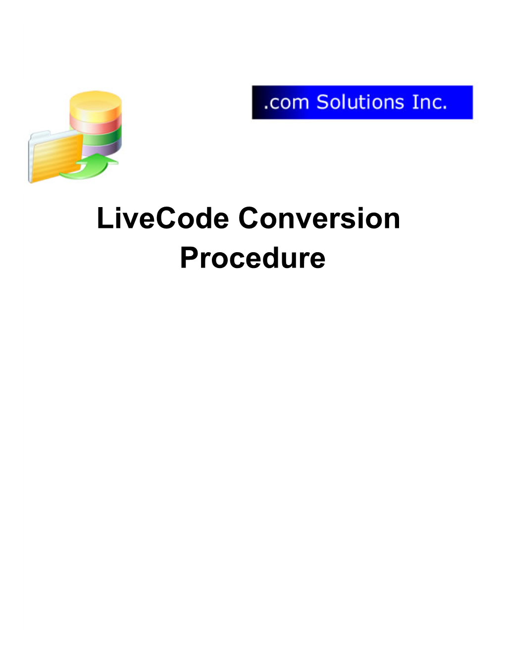Livecode Conversion Procedure Livecode Conversion Procedure
