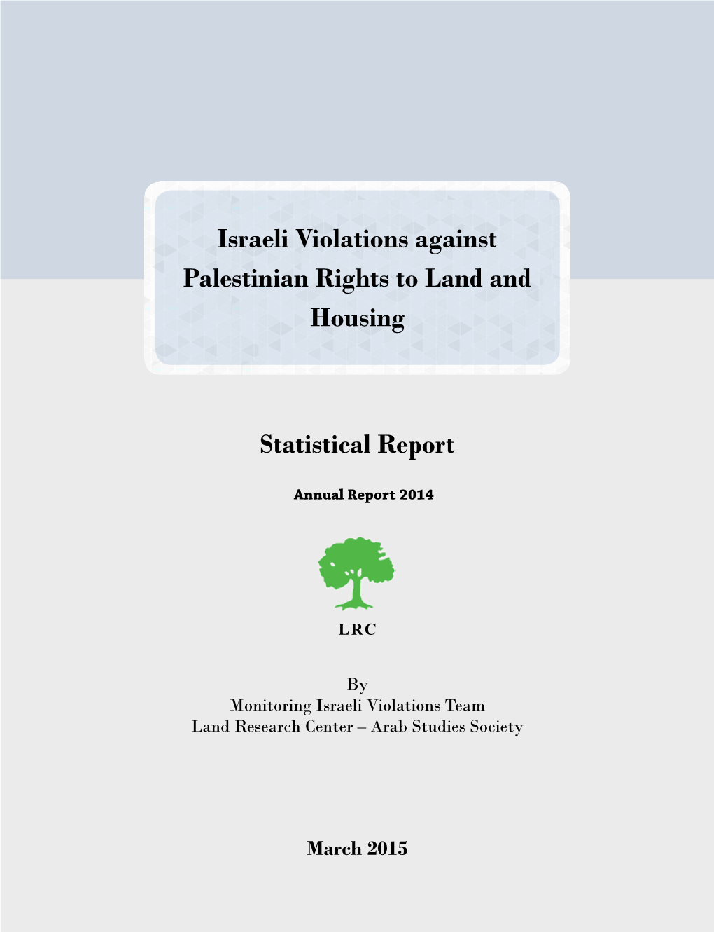 Statistical Report Israeli Violations Against Palestinian Rights to Land and Housing