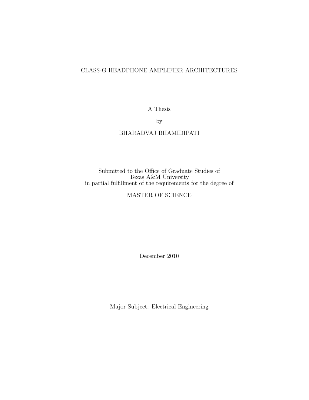 CLASS-G HEADPHONE AMPLIFIER ARCHITECTURES a Thesis by BHARADVAJ BHAMIDIPATI Submitted to the Office of Graduate Studies of Texas