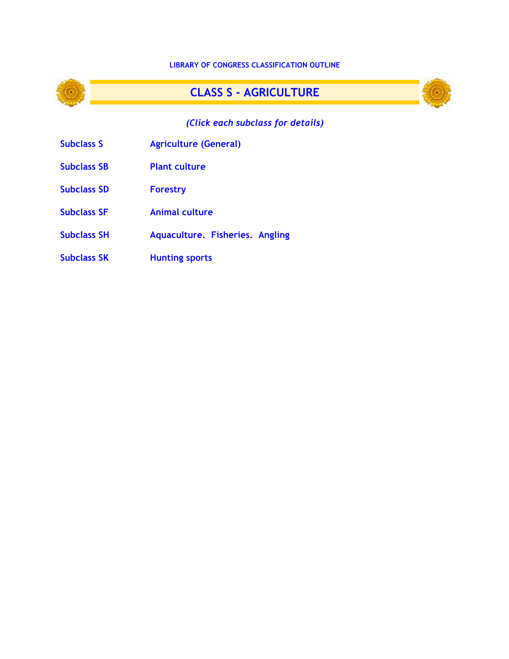 Library of Congress Classification Outline: Class S