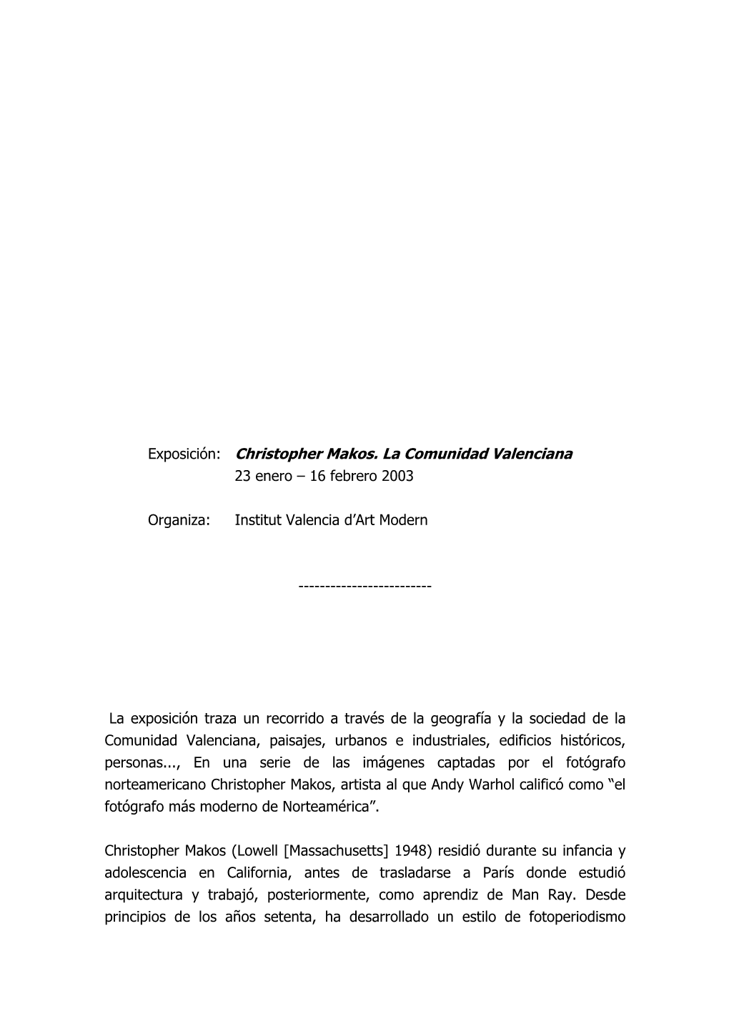 Exposición: Christopher Makos. La Comunidad Valenciana 23 Enero – 16 Febrero 2003