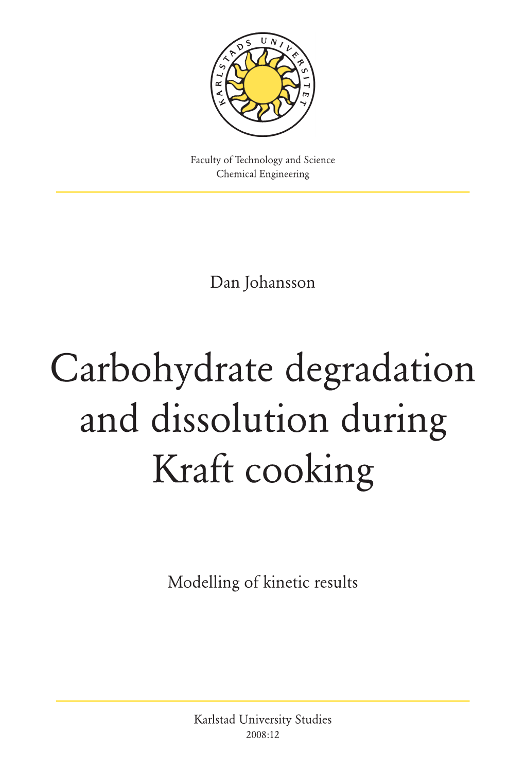 Carbohydrate Degradation and Dissolution During Kraft Cooking