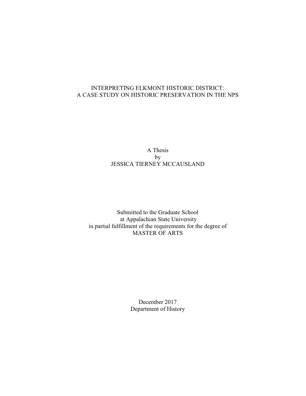 INTERPRETING ELKMONT HISTORIC DISTRICT: a CASE STUDY on HISTORIC PRESERVATION in the NPS a Thesis by JESSICA TIERNEY MCCAUSLAN